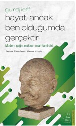 Hayat, Ancak Ben Olduğumda Gerçektir - Gurdjieff - Destek Yayınları