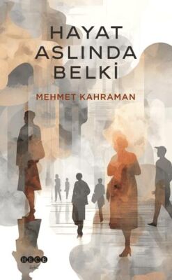 Hayat Aslında Belki - 1