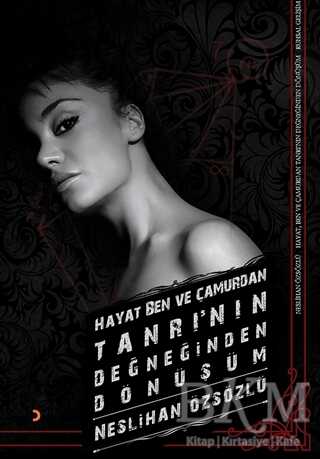 Hayat, Ben ve Çamurdan Tanrı’nın Değneğinden Dönüşüm - Cinius Yayınları