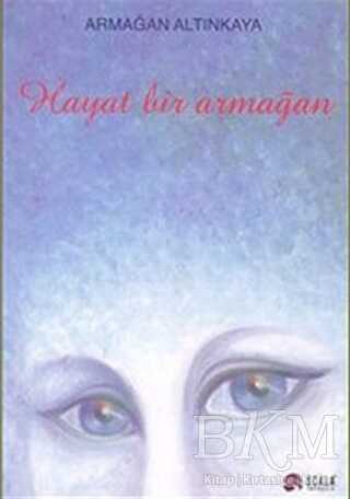 Hayat Bir Armağan - Scala Yayıncılık