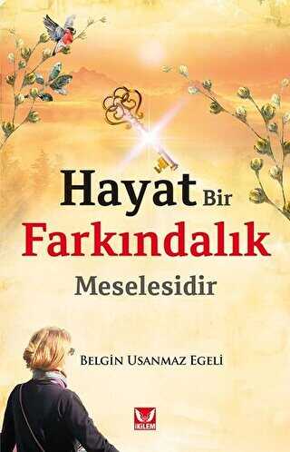 Hayat Bir Farkındalık Meselesidir - İkilem Yayınevi