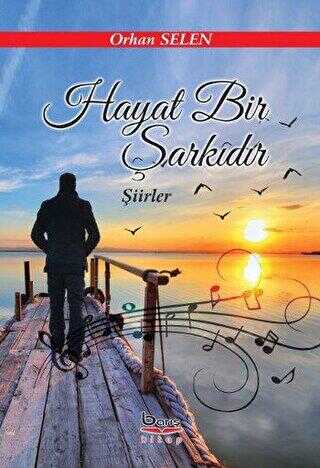 Hayat Bir Şarkıdır - Barış Kitap