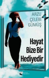 Hayat Bize Bir Hediyedir - Karina Yayınevi