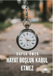 Hayat Boşluk Kabul Etmez - Odessa Yayınevi