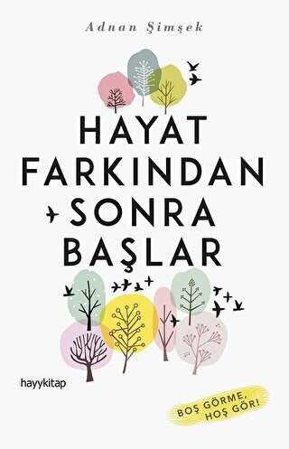 Hayat Farkından Sonra Başlar - Hayykitap