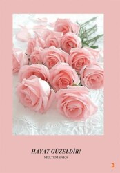 Hayat Güzeldir! - Cinius Yayınları