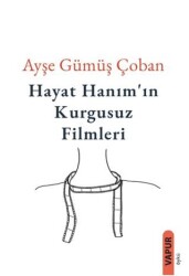 Hayat Hanım’ın Kurgusuz Filmleri - Vapur Yayınları