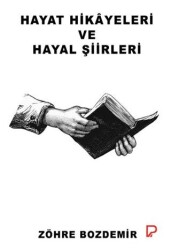 Hayat Hikayeleri ve Hayal Şiirleri - Paşa Yayınları