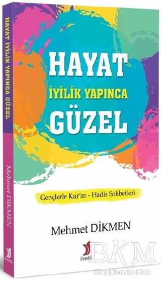 Hayat İyilik Yapınca Güzel - Demlik Yayınları