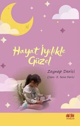 Hayat İyilikle Güzel - Akıl Fikir Yayınları