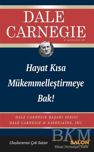 Hayat Kısa Mükemmelleştirmeye Bak! - Salon Yayınları