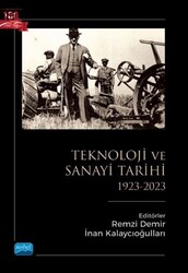 Türkiye’de Teknoloji ve Sanayi Tarihi 1923-2023 - Nobel Akademik Yayıncılık