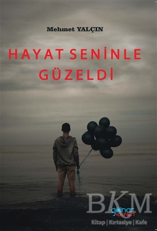 Hayat Seninle Güzeldi - Gülnar Yayınları