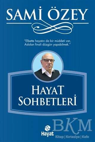 Hayat Sohbetleri - Hayat Yayınları