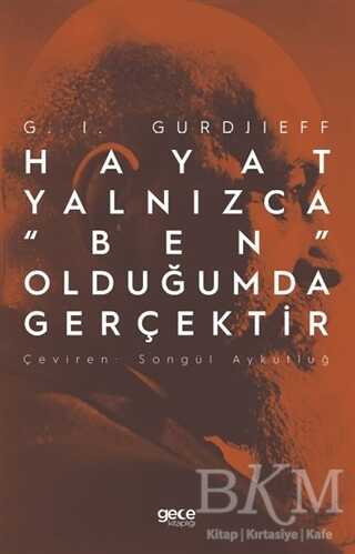 Hayat Yalnızca Ben Olduğumda Gerçektir - Gece Kitaplığı