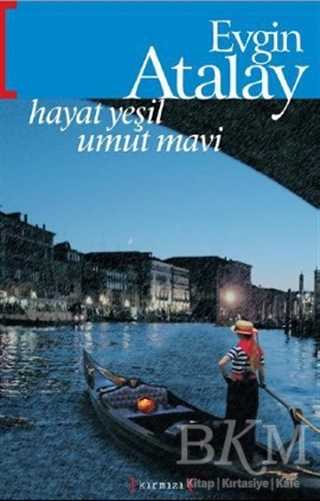 Hayat Yeşil Umut Mavi - Kırmızı Yayınları