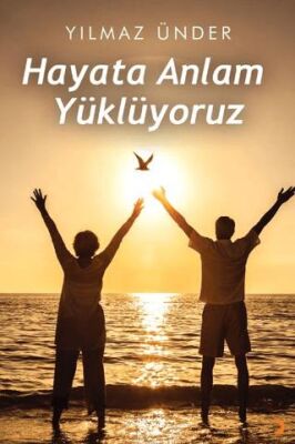 Hayata Anlam Yüklüyoruz - 1