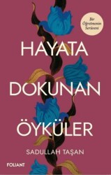 Hayata Dokunan Öyküler - Foliant Yayınları
