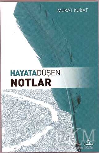 Hayata Düşen Notlar - 1