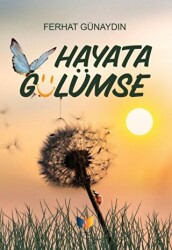 Hayata Gülümse - Ateş Yayınları