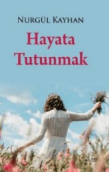Hayata Tutunmak - Kuytu Yayınları