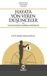 Hayata Yön Veren Düşünceler ve Hayatımdaki Harikuladelikler - Kayıhan Yayınları