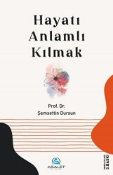 Hayatı Anlamlı Kılmak - Asalet Yayınları