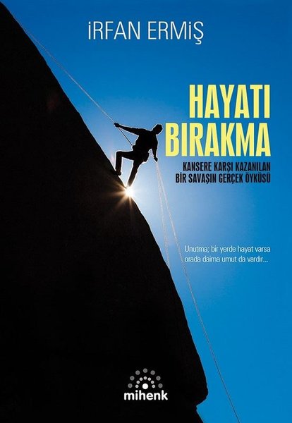 Hayatı Bırakma - Mihenk Kitap