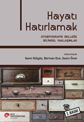 Hayatı Hatırlamak: Otobiyografik Belleğe Bilimsel Yaklaşımlar - 1