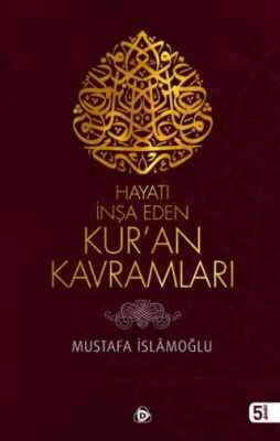 Hayatı İnşa Eden Kur’an Kavramları - 1