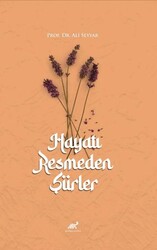 Hayatı Resmeden Şiirler - Paradigma Akademi Yayınları