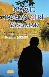 Hayatı Roman Gibi Yaşamak - Zet Yayınları