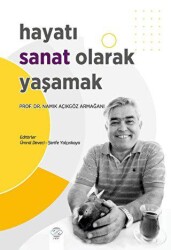 Hayatı Sanat Olarak Yaşamak - 2