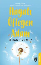 Hayatı Üfleyen Adam - Dorlion Yayınları