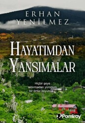 Hayatımdan Yansımalar - Pamiray Yayınları