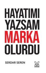 Hayatımı Yazsam Marka Olurdu - Kanguru Yayınları