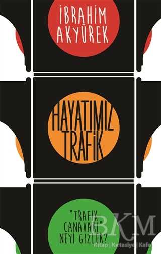 Hayatımız Trafik - Cinius Yayınları