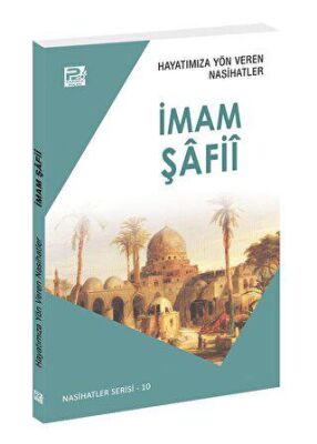 Hayatımıza Yön Veren Nasihatler - İmam Şafii - 1