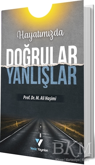 Hayatımızda Doğrular Yanlışlar - Veciz Yayınları