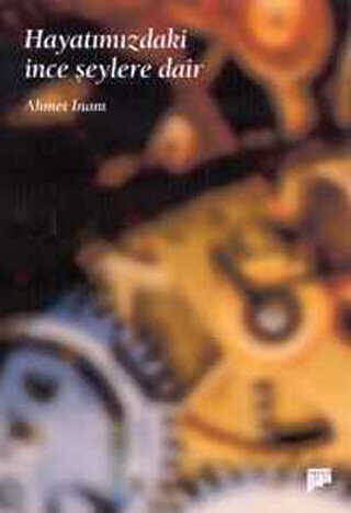 Hayatımızdaki İnce Şeylere Dair - Pan Yayıncılık