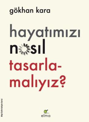 Hayatımızı Nasıl Tasarlamalıyız? - 1