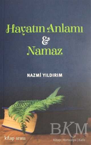 Hayatın Anlamı ve Namaz - Kitap Arası