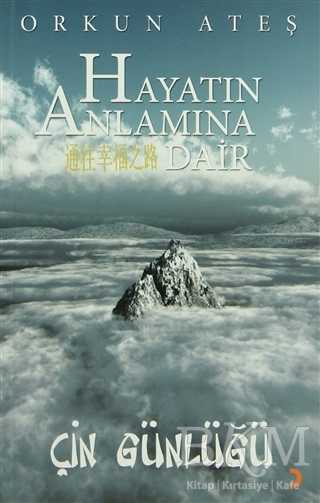 Hayatın Anlamına Dair Çin Günlüğü - Cinius Yayınları