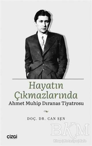Hayatın Çıkmazlarında Ahmet Muhip Dıranas Tiyatrosu - Çizgi Kitabevi Yayınları