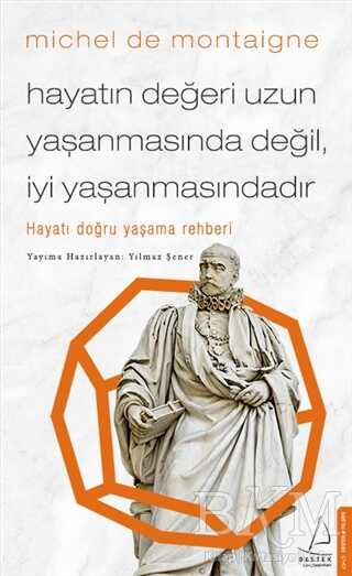 Hayatın Degˆeri Uzun Yas¸anmasında Degˆil I·yi Yas¸anmasındadır - Destek Yayınları