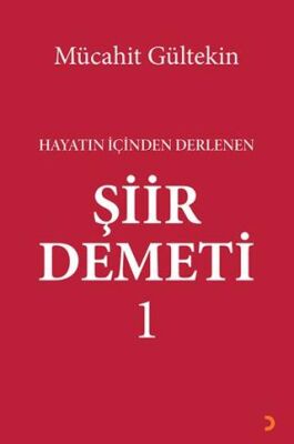 Hayatın İçinden Derlenen Şiir Demeti 1 - 1