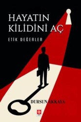 Hayatın Kilidini Aç - Etik Değerler - Ekin Basım Yayın