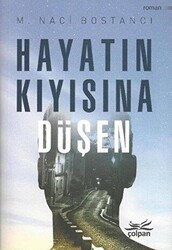 Hayatın Kıyısına Düşen - Çolpan Kitap