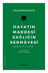Hayatın Maddesi Sağlığın Sermayesi - H Yayınları