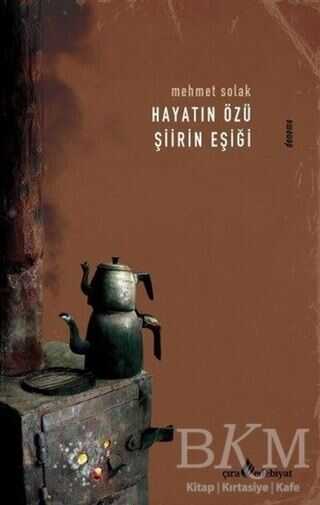 Hayatın Özü Şiirin Eşiği - Çıra Yayınları